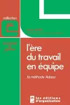 L'Ere Du Travail En Equipe [How to Solve the Mismanagement Crisis - French Edition] cover