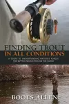Finding Trout in All Conditions cover