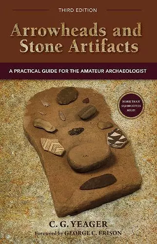 Arrowheads and Stone Artifacts, Third Edition cover