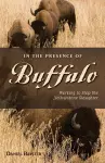 In the Presence of Buffalo cover