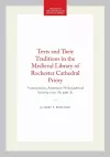 Texts and Their Traditions in the Medieval Library of Rochester Cathedral Priory cover