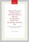 Alhacen's Theory of Visual Perception (First Three Books of Alhacen's De Aspectibus), Volume One--Introduction and Latin Text cover