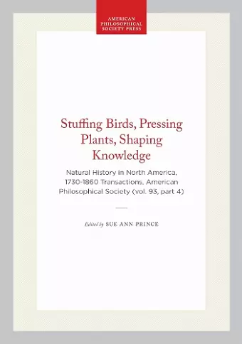 Stuffing Birds, Pressing Plants, Shaping Knowledge cover