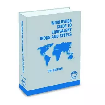 Worldwide Guide to Equivalent Irons & Steels, 5th Ed. cover