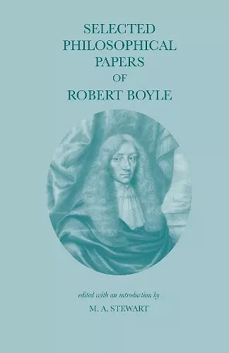 Selected Philosophical Papers of Robert Boyle cover