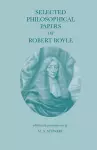 Selected Philosophical Papers of Robert Boyle cover