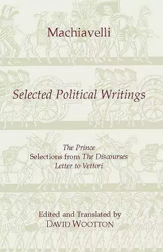 Machiavelli: Selected Political Writings cover