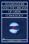 Anaximander and the Origins of Greek Cosmology cover