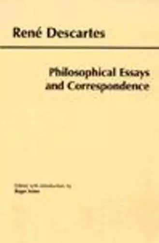 Descartes: Philosophical Essays and Correspondence cover