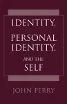 Identity, Personal Identity and the Self cover
