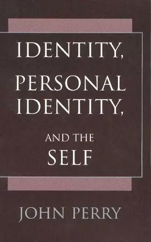 Identity, Personal Identity and the Self cover