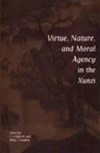 Virtue, Nature, and Moral Agency in the Xunzi cover