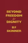 Beyond Freedom and Dignity cover