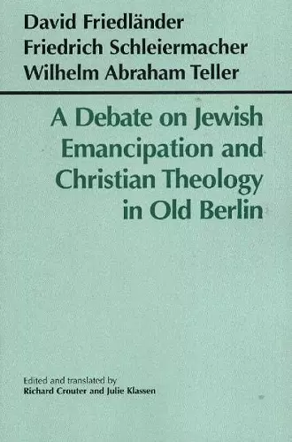 A Debate on Jewish Emancipation and Christian Theology in Old Berlin cover