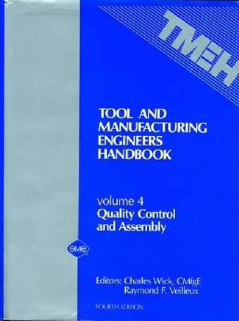 Tool and Manufacturing Engineers' Handbook v. 4; Quality Control and Assembly cover