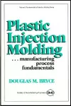 Plastic Injection Molding Manufacturing Process Fundamentals cover