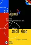 Six Sigma and Other Continuous Improvement Tools for the Small Shop cover