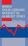When Your Library Budget Is Almost Zero cover