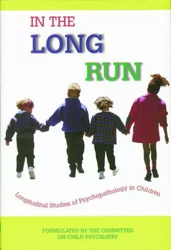 In the Long Run...Longitudinal Studies of Psychopathology in Children cover