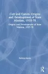 Cult and Canon: Origins and Development of State Maoism, 1935-78 cover