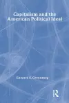 Capitalism and the American Political Ideal cover