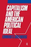 Capitalism and the American Political Ideal cover