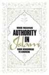 Authority in Islam: From Mohammed to Khomeini cover