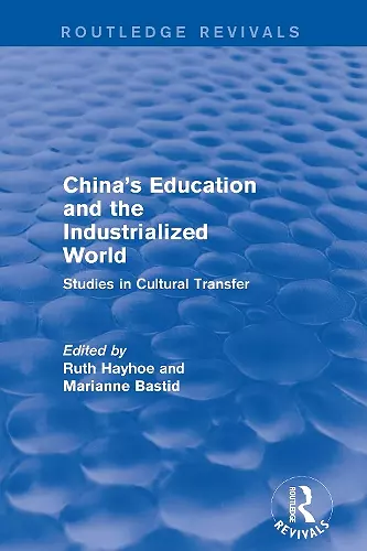 China's Education and the Industrialized World: Studies in Cultural Transfer cover