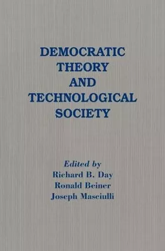 Democratic Theory and Technological Society cover