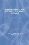 Reorganization and Reform in the Soviet Economy cover