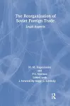 The Reorganization of Soviet Foreign Trade cover