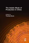 The Asiatic Mode of Production in China cover