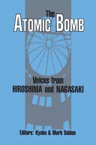 The Atomic Bomb: Voices from Hiroshima and Nagasaki cover