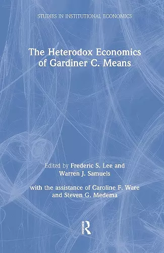 The Heterodox Economics of Gardiner C. Means cover