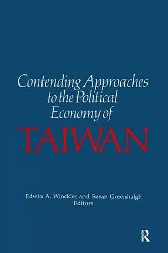 Contending Approaches to the Political Economy of Taiwan cover