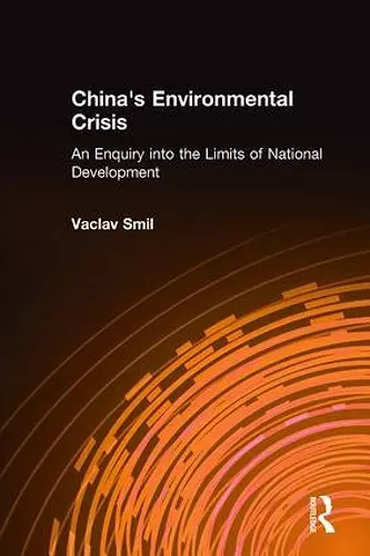 China's Environmental Crisis: An Enquiry into the Limits of National Development cover