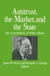 Antitrust, the Market and the State cover