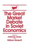 The Great Market Debate in Soviet Economics: An Anthology cover