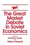 The Great Market Debate in Soviet Economics: An Anthology cover