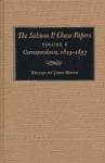 The Salmon P.Chase Papers v. 2; Correspondence, 1823-57 cover