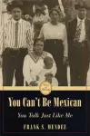 You Can't Be Mexican cover