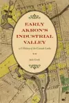 Early Akron's Industrial Valley cover