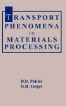 Transport Phenomena in Materials Processing cover