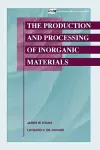 The Production and Processing of Inorganic Materials cover
