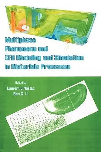 Multiphase Phenomena and CFD Modeling and Simulation in Materials Processes cover