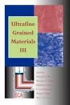 Ultrafine Grained Materials III cover