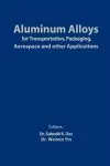 Aluminum Alloys for Transportation, Packaging, Aerospace, and Other Applications cover