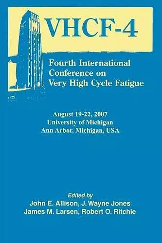 Fourth International Conference on Very High Cycle Fatigue (VHCF–4) cover