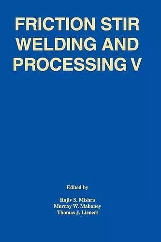 Friction Stir Welding and Processing V cover