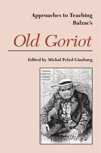 Approaches to Teaching Balzac's Old Goriot cover